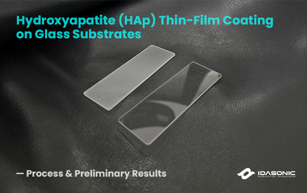 Hydroxyapatite (HAp) Thin-Film Coating on Glass Substrates